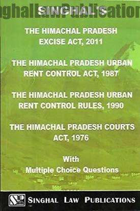 Singhal's The Himachal Pradesh Excise Act, Urban Rent Control Act and Rules, Courts Act by Bhumika Jain and Pawan Kumar Singhal's The Himachal Pradesh Excise Act, Urban Rent Control Act and Rules, Courts Act by Bhumika Jain and Pawan Kumar