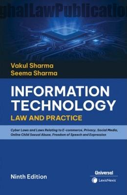 Information-Technology-Law-and-Practice-Cyber-Laws-and-Laws-Relating-to-E-commerce-Privacy-Social-Media-Online-Child-Sexual-Abuse-Freedom-of-Speech-and-Expression-2025 Information Technology (IT) - Cyber and E-Commerce Laws by Vakul Sharma & Seema Sharma - Image 1
