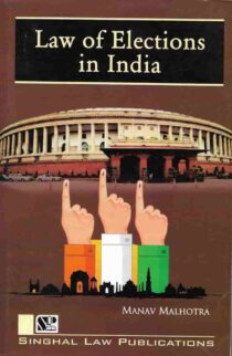 Singhal's Law of Elections in India by Manav Malhotra