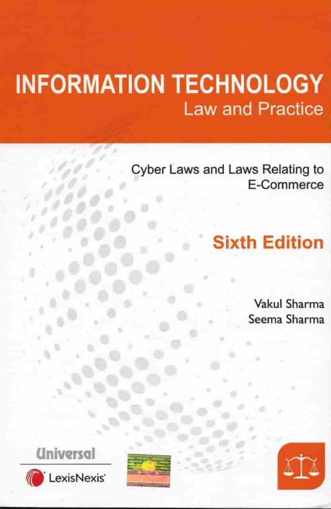 [LexisNexis] Information Technology (IT) - Cyber and E-Commerce Laws by Vakul Sharma & Seema Sharma