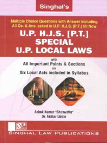 Singhal’s UP HJS Prelims [PT] MCQs for Special UP Local Laws by Ashok Kumar & Dr. Akhtar