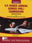 Singhal's UP Higher Judicial Service (Prelims, HJS) Exam Solved Papers by Pawan Kumar