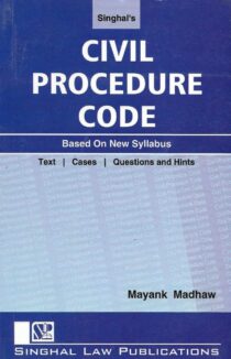 Singhal's Civil Procedure Code (CPC) by Mayank Madhaw Cover Page