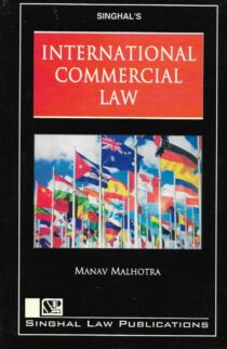 Singhal's International Commercial Law by Manav Malhotra