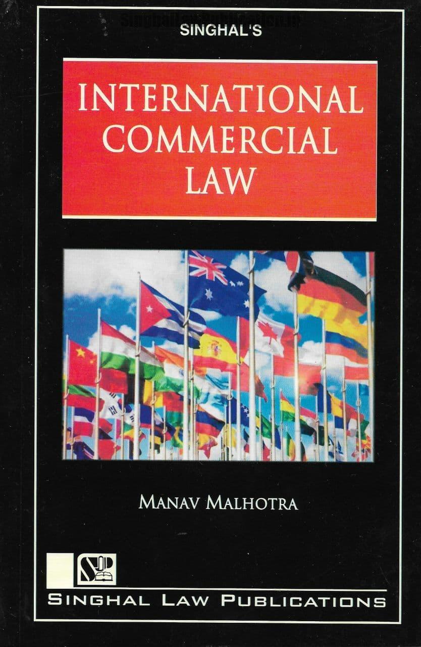 Singhal's International Commercial Law by Manav Malhotra Singhal's International Commercial Law by Manav Malhotra