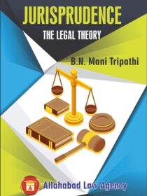 Jurisprudence The Legal Theory by B N Mani Tripathi [Allahabad law Agency]