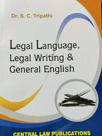 Legal Language, Legal Writing & General English by Dr. SC Tripathi [Central Law Publications]