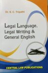 Legal Language, Legal Writing & General English by Dr. SC Tripathi [Central Law Publications]