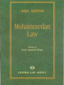Mohammedan Law by Aqil Ahmed (Central law Agency