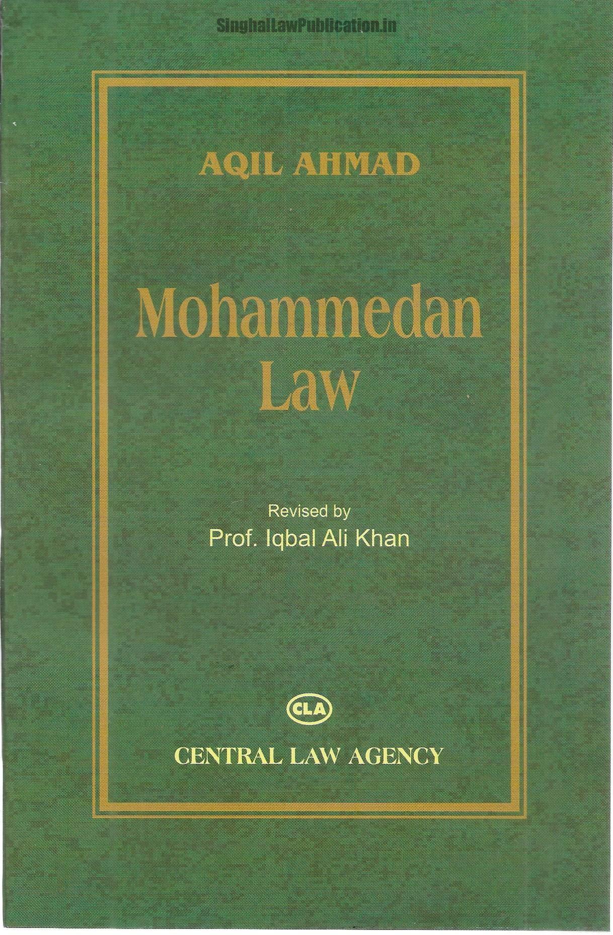 Mohammedan Law by Aqil Ahmed (Central law Agency) Aqil Ahmed Prof. Iqbal Ali Khan cover page