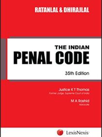 The Indian Penal Code (IPC) by Ratanlal & DhirajLal (35th Edition) [LexisNexis]