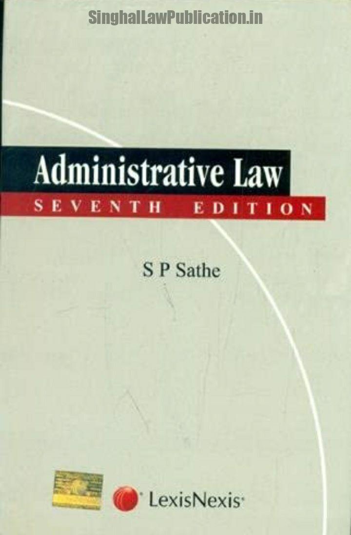 Administrative Law by SP Sathe LexisNexis Butterworths Wadhwa Administrative Law by SP Sathe LexisNexis Butterworths Wadhwa Cover page