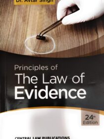 Principles of the Law of Evidence by Dr. Avtar Singh [Central Law Publications]