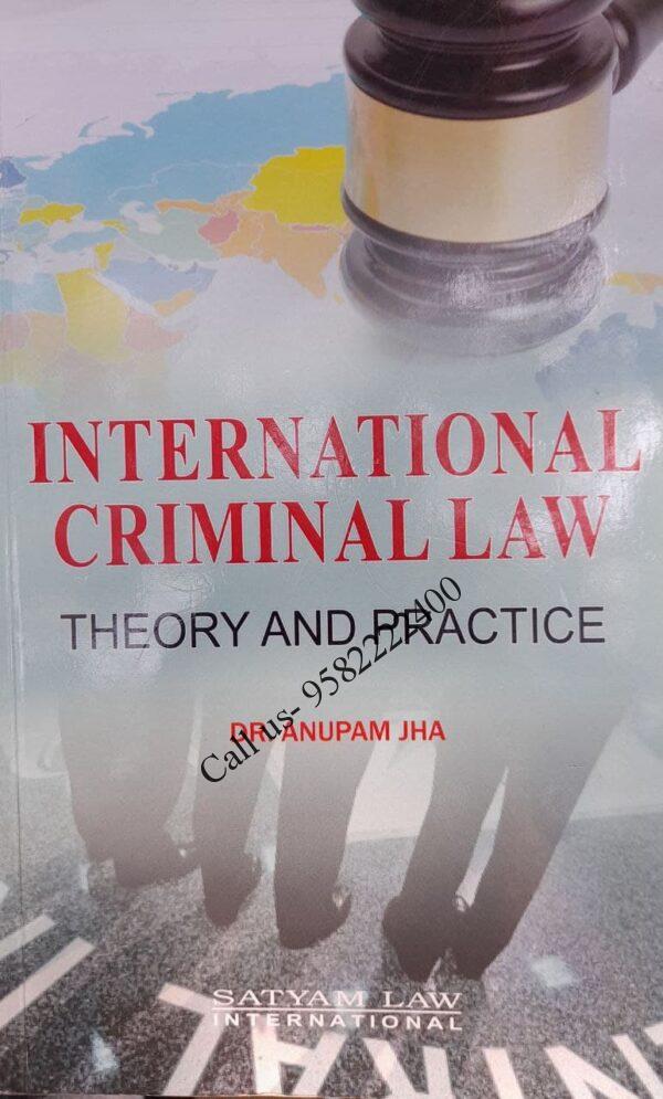 Buy International Criminal Law by Dr. Anupam Jha Theory and Practice book cover page