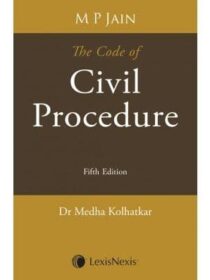 MP Jain’s The Code of Civil Procedure by Dr. Medha Kolhatkar