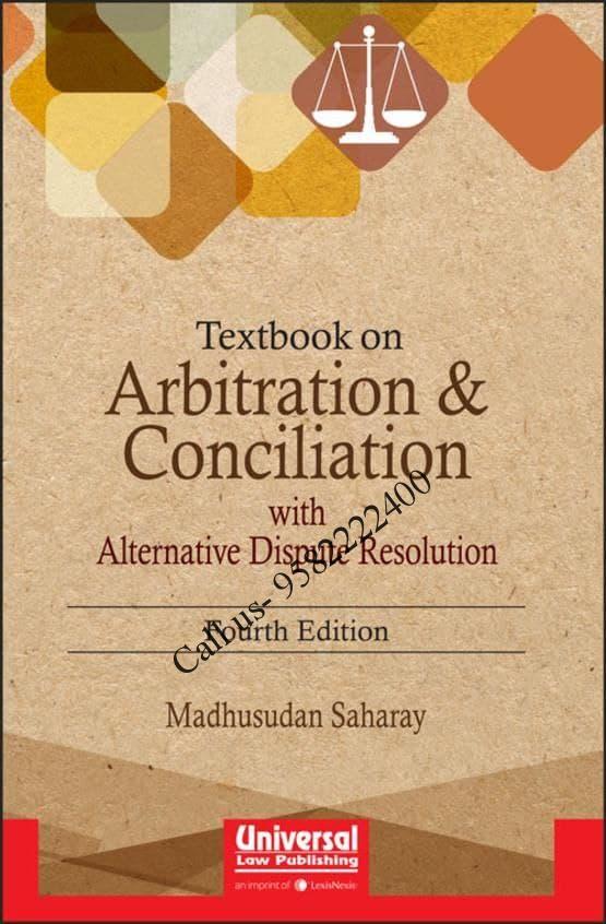 Buy Universal's Textbook on Arbitration and Conciliation with Alternative Dispute Resolution [ADR] by Madhusudan Saharay book cover page