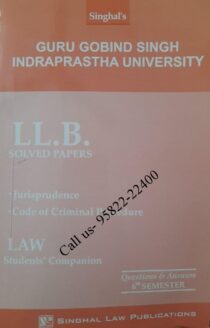 Singhal's GGSIPU LLB Previous Year Solved Papers (Q&A) for 6th Semester cover page