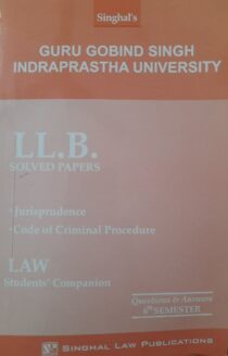 Singhal's GGSIPU LLB Previous Year Solved Papers (Q&A) for 6th Semester cover page