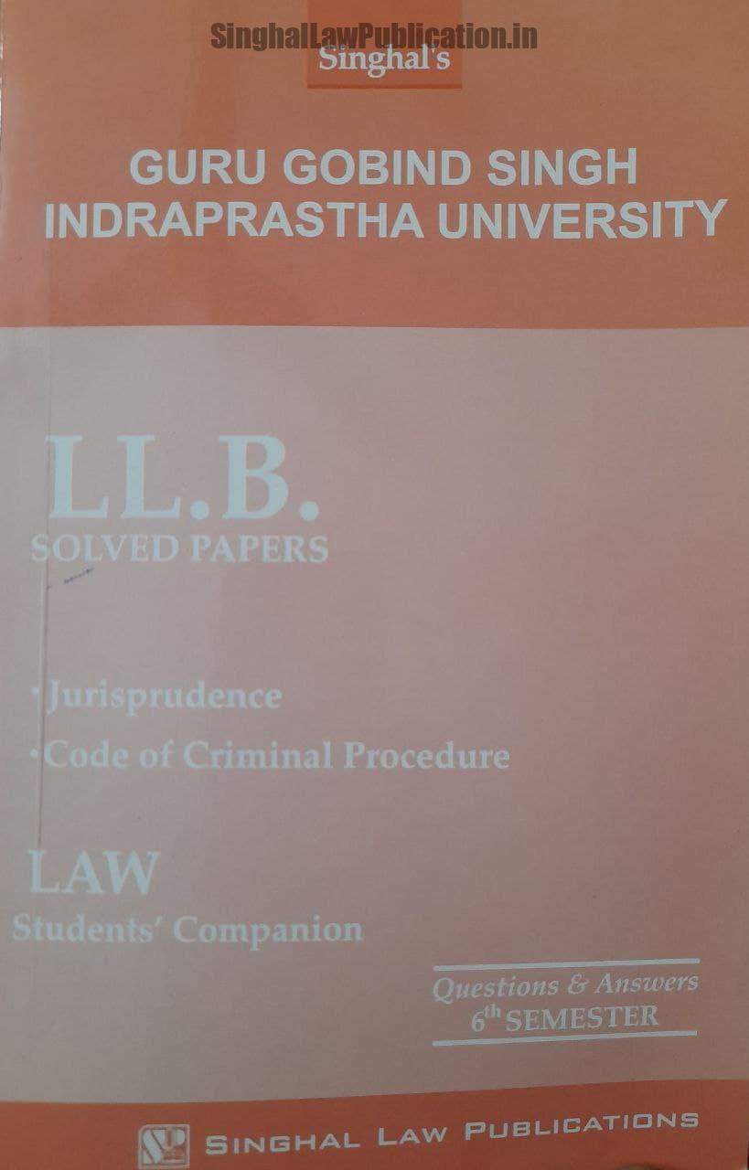 Singhal's GGSIPU LLB Previous Year Solved Papers (Q&A) for 6th Semester Singhal's GGSIPU LLB Previous Year Solved Papers (Q&A) for 6th Semester cover page