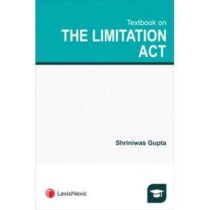 Textbook on the Limitation Act by Shriniwas Gupta