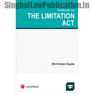 Textbook on the Limitation Act by Shriniwas Gupta book Textbook on the Limitation Act by Shriniwas Gupta - Image 1