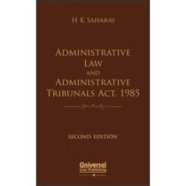 Universal's Administrative Law and Administrtrative Tribunals Act, 1985 by HK Saharay book cover page