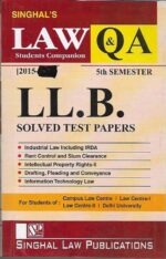 Singhal's Law Students Companion Q&A (Question and Answers) 5th Semester DU LLB Previous Year Solved Test Papers book cover page