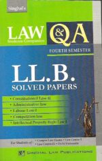 Singhal's DU LLB Previous Year Solved Papers (Q&A) for 4th Semester