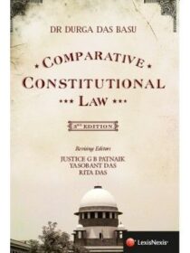 DD Basu’s Comparative Constitutional Law [LexisNexis]