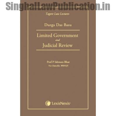 Limited Government and Judicial Review (Tagore Law Lectures) by DD Basu Limited Government and Judicial Review (Tagore Law Lectures) DD Basu LEXISNEXIS - Image 1