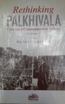 Rethinking Palkhivala by Maj. Gen. Nilendra Kumar