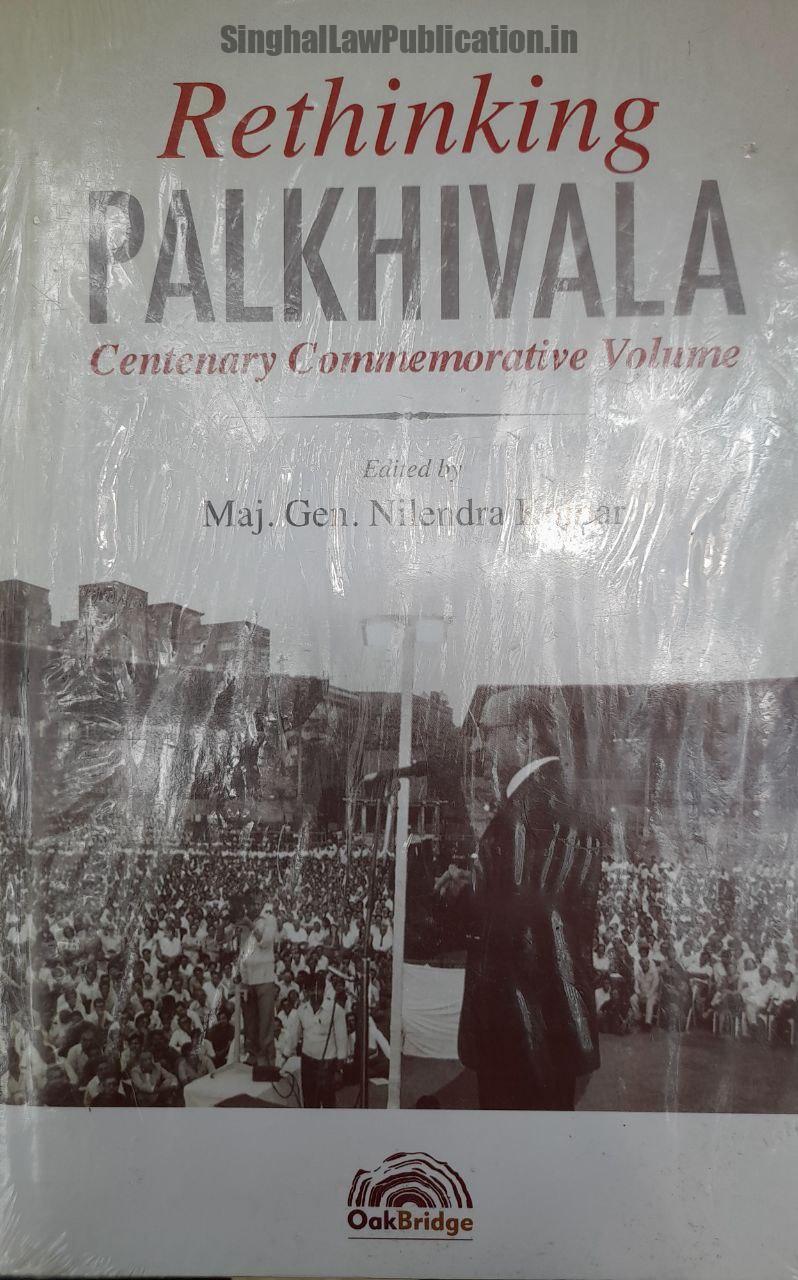 Rethinking Palkhivala (Centenary Commemorative Volume) by Maj. Gen. Nilendra Kumar Rethinking Palkhivala by Maj. Gen. Nilendra Kumar - Image 1