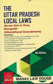 Buy The Uttar Pradesh Local Laws (Seven Acts in One along-with Uttarakhand Amendments) 5th Edition.