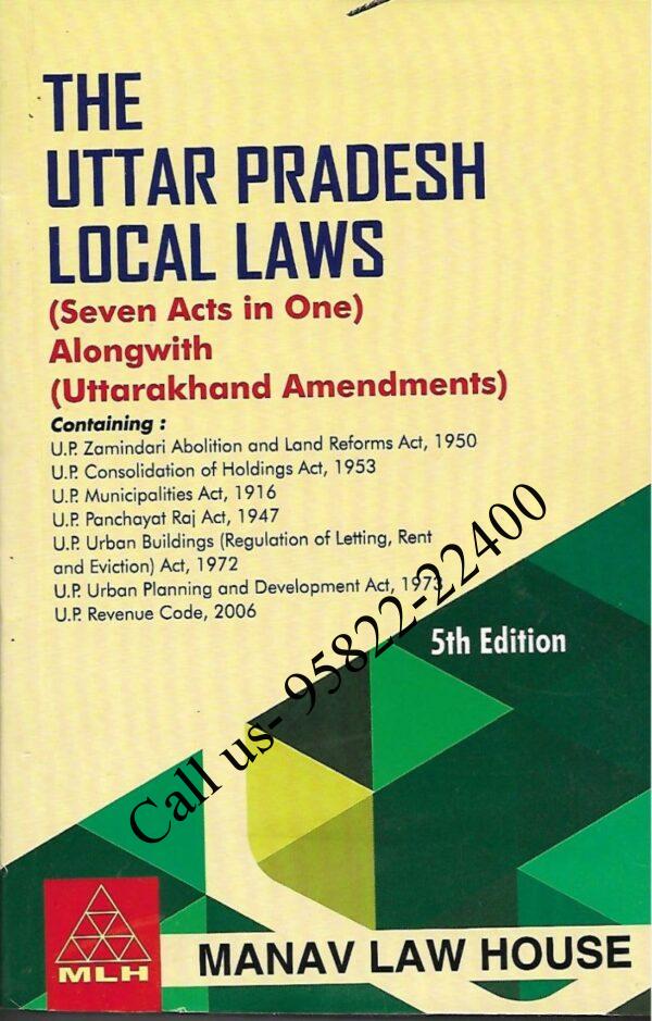 Buy The Uttar Pradesh Local Laws (Seven Acts in One along-with Uttarakhand Amendments) 5th Edition.