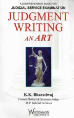 Judgement Writing - An Art by K. K. Bharadwaj, A Comprehensive book for Judicial Service Examination.