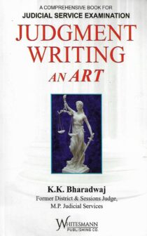 Judgement Writing - An Art by K. K. Bharadwaj, A Comprehensive book for Judicial Service Examination.