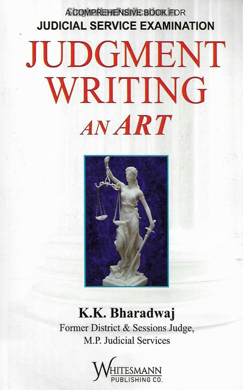 Judgement Writing - An Art by K. K. Bharadwaj, A Comprehensive book for Judicial Service Examination. Judgement Writing - An Art by K. K. Bharadwaj, A Comprehensive book for Judicial Service Examination.
