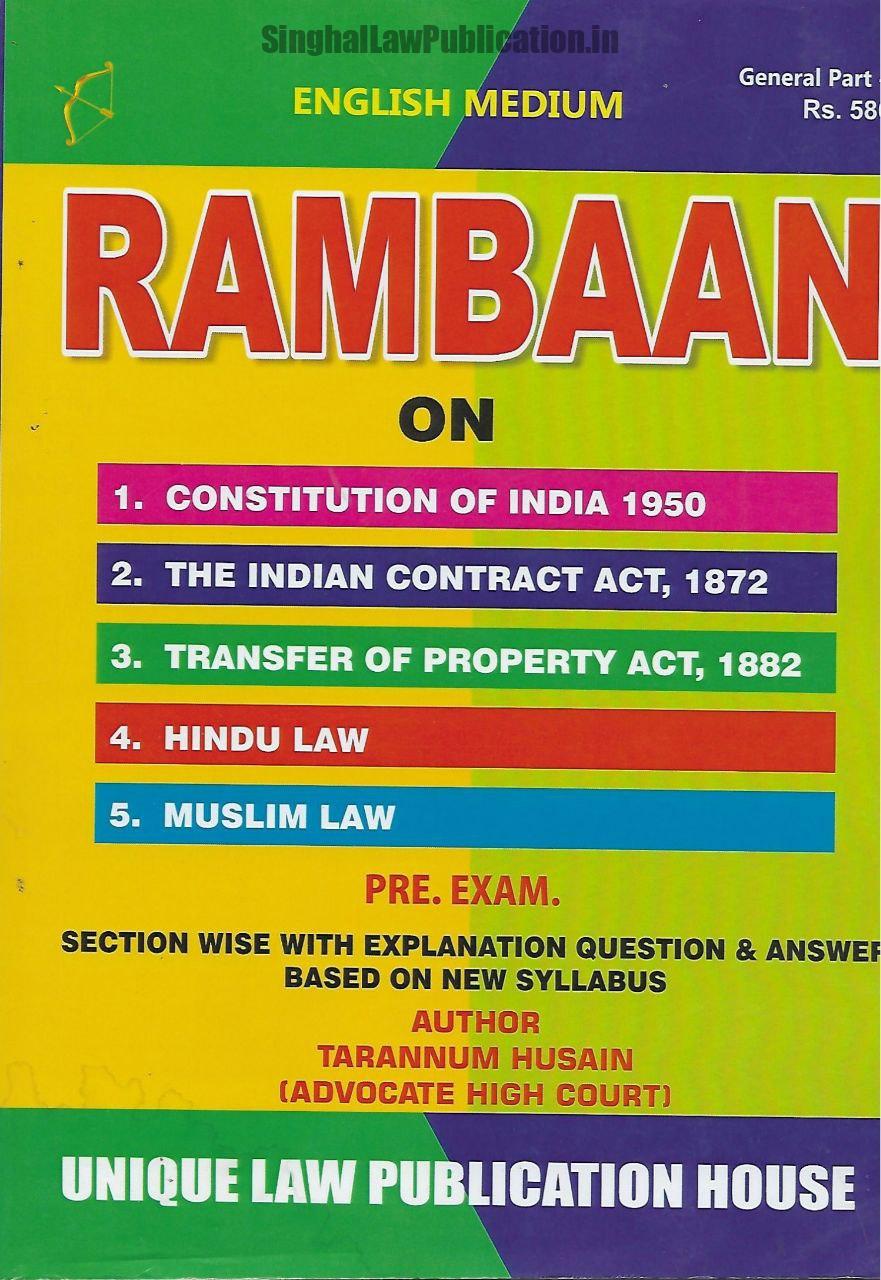 Unique's Rambaan on Constitution of India 1950, The Indian Contract Act 1872, The Transfer of Property Act 1882, Hindu Law, Muslim Law for Various Judiciary Prelims Exam by Tarannum Hussain Unique's Rambaan on Constitution of India 1950, The Indian Contract Act 1872, The Transfer of Property Act 1882, Hindu Law, Muslim Law for Various Judiciary Prelims Exam by Tarannum Hussain