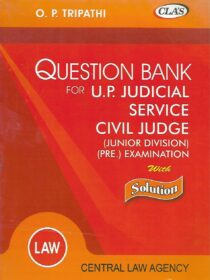CLA’s Question Bank for UP Judicial Services Civil Judge [Junior Division] Pre. Exam