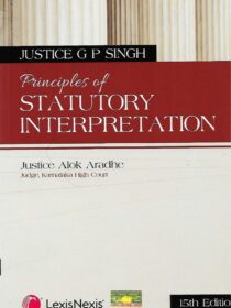 Justice GP Singh’s Principle of Statutory Interpretation by Justice Alok Aradhe