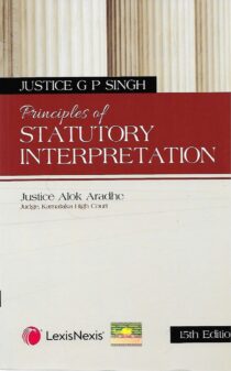 Justice GP Singh's Principle of Statutory Interpretation by Justice Alok Aradhe