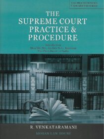 The Supreme Court Practice and Procedure by R Venkataramani [Mohan Law House]