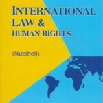 CLA's International Law and Human Rights [NUTSHELL] by Dr. SK Kapoor