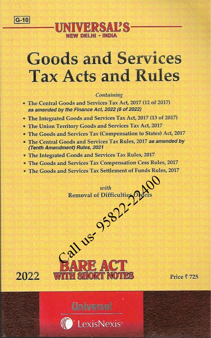 Universal’s Goods & Service Tax [GST] Act & Rules [Bare Act with Short Notes] 2022