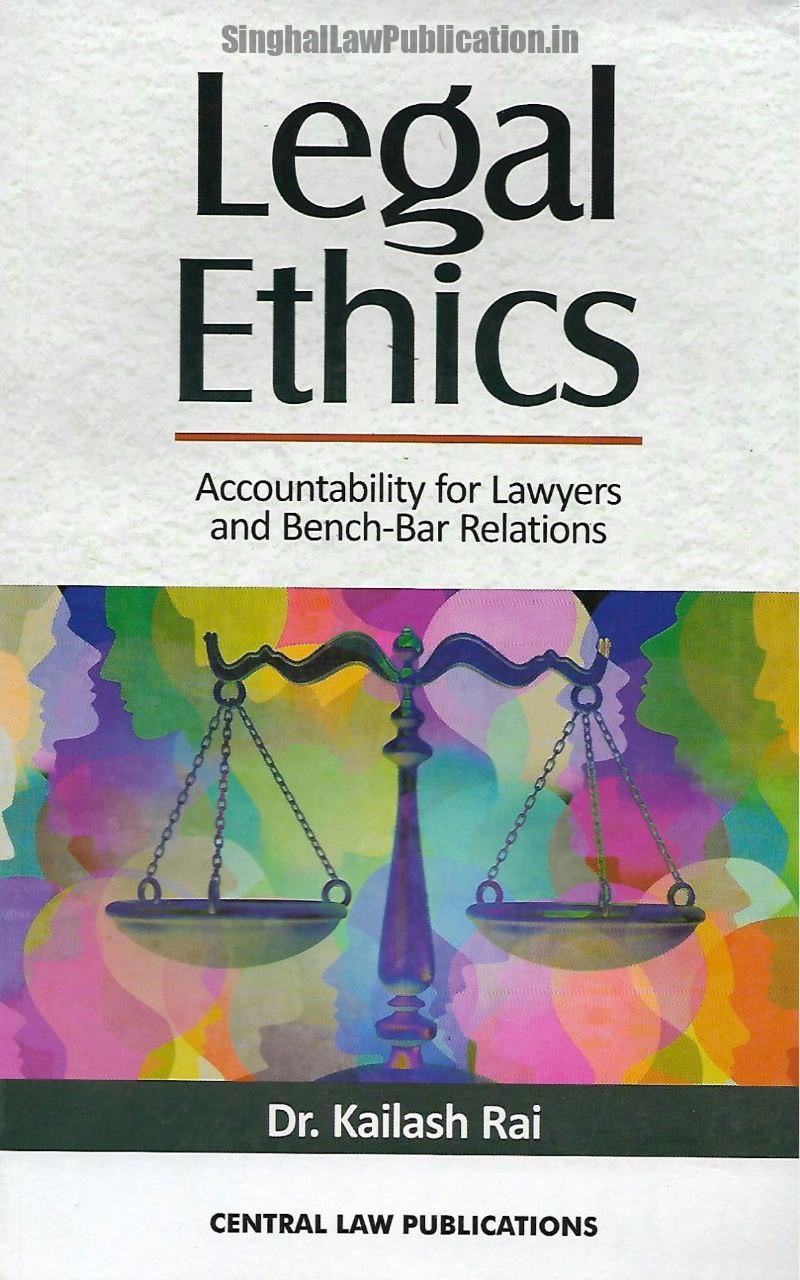 Legal Ethics by Dr. Kailash Rai Legal Ethics by Dr. Kailash Rai book cover page