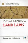 CLP's Punjab & Haryana Land Laws by Harshali Chowdhary