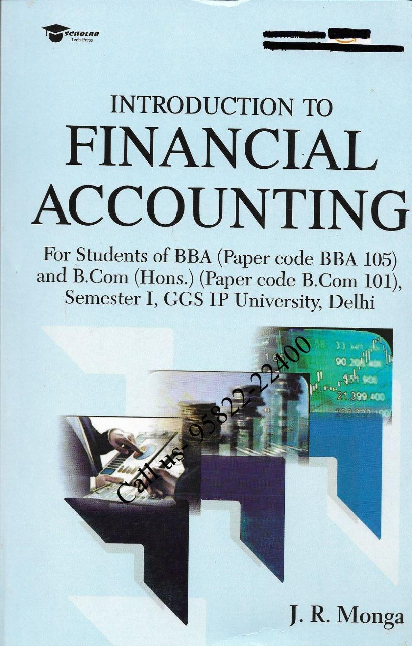 Introduction to Financial Accounting by Dr. JR Monga for BBA LLB [1st Semester GGSIPU]