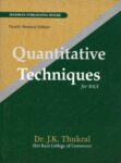 Quantitative Techniques by Dr. JK Thakral [4th Edition] for BBA LLB [1st Semester GGSIPU]