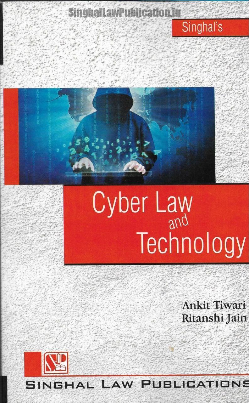 Singhal's Cyber Law and Technology by Ankit Tiwari & Ritanshi Jain Singhal's Cyber Law and Technology by Ankit Tiwari & Ritanshi Jain - Image 1