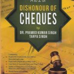 A to Z of Dishonour of Cheques by Dr. PK Singh & Tanya Singh [WhitesMann's]